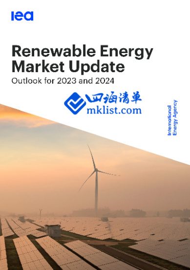 Renewable Energy Market Update Outlook for 2023 and 2024         2023和2024年可再生能源展望（英）-四海清单